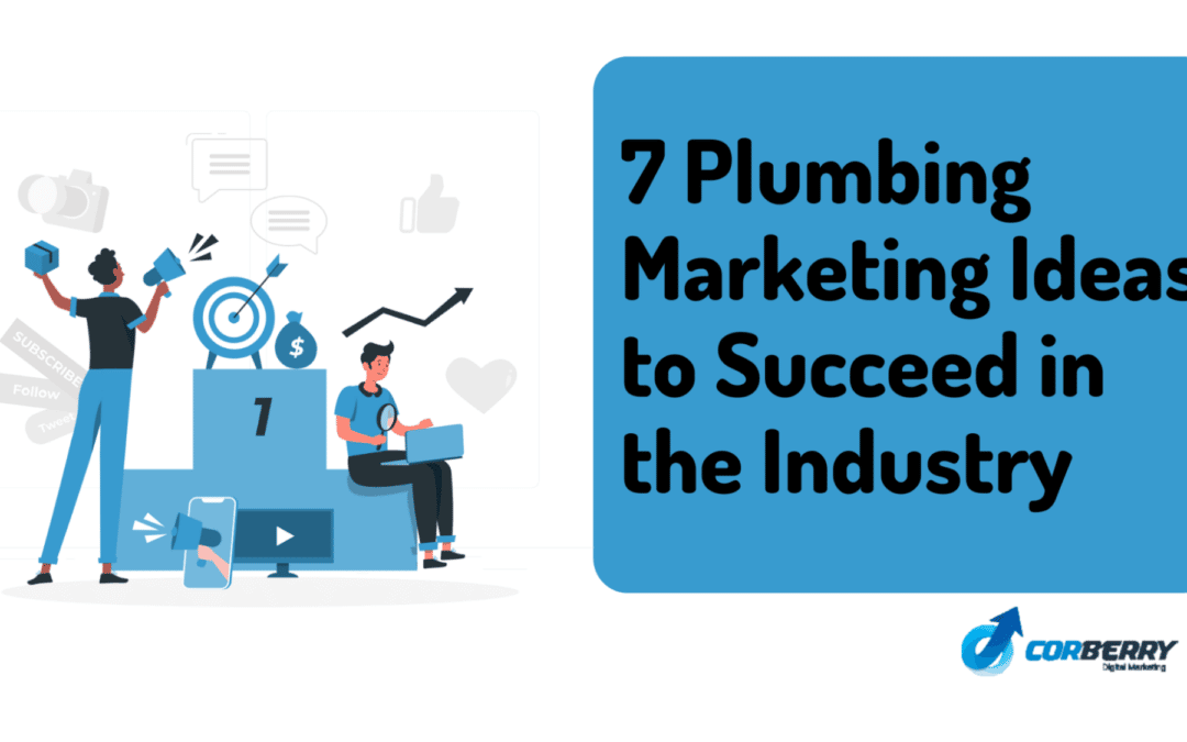 7 Plumbing Marketing Ideas to Succeed in the Industry