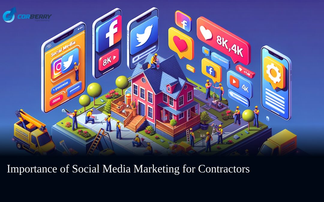 Importance of Social Media Marketing for Contractors