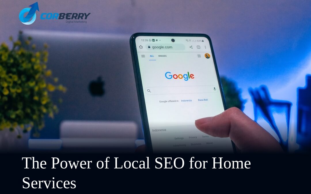 The Power of Local SEO for Home Services