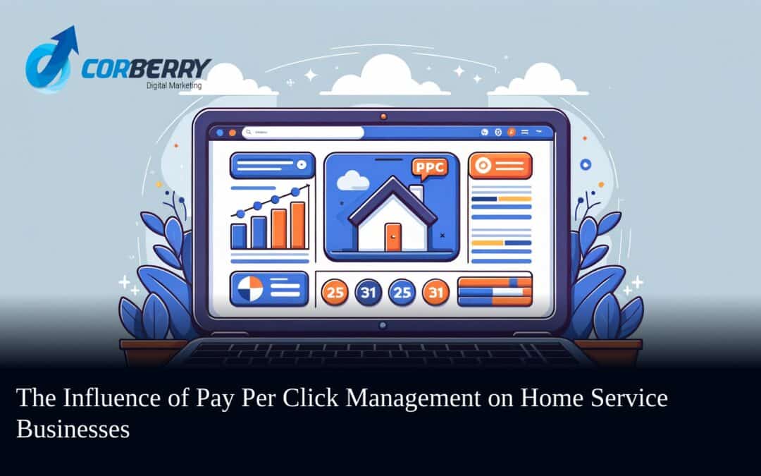 The Influence of Pay Per Click Management on Home Service Businesses