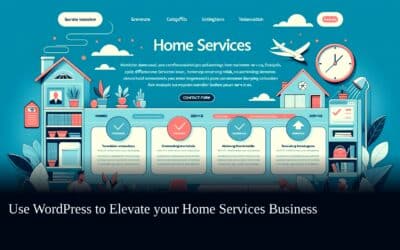Use WordPress to Elevate your Home Services Business